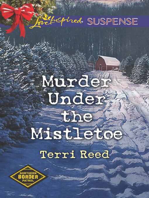 Title details for Murder Under the Mistletoe by Terri Reed - Wait list